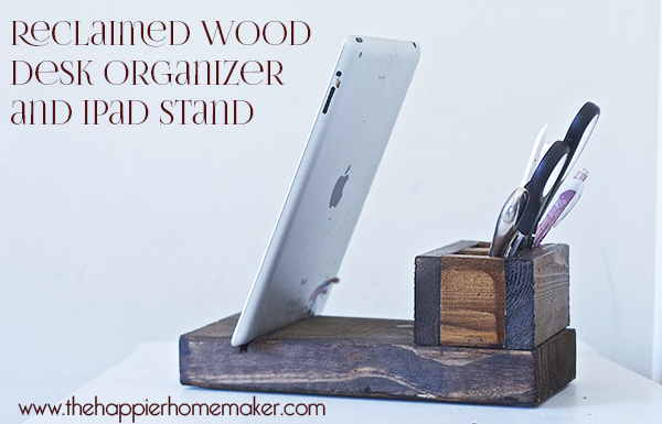 Happier Homemaker scrap wood desk organizer